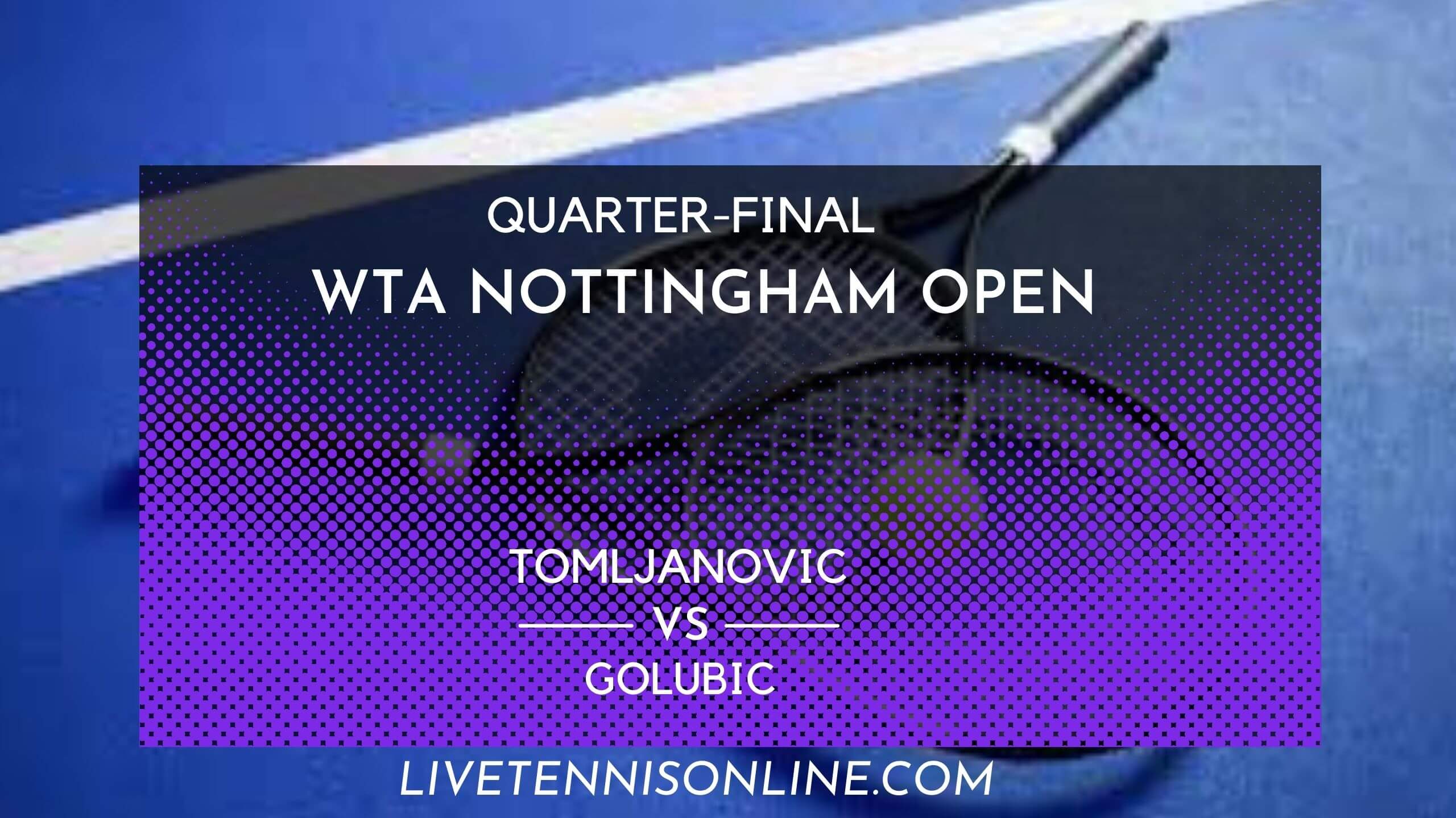 Tomljanovic Vs Golubic QF Highlights 2022 Nottingham Open