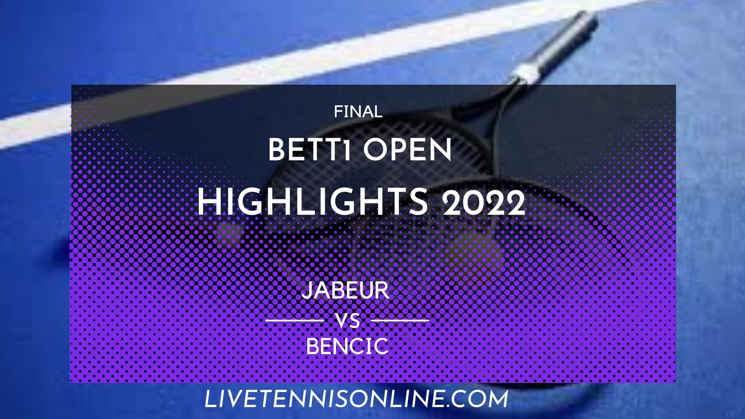 Jabeur Vs Bencic Final Highlights 2022 Bett1 Open
