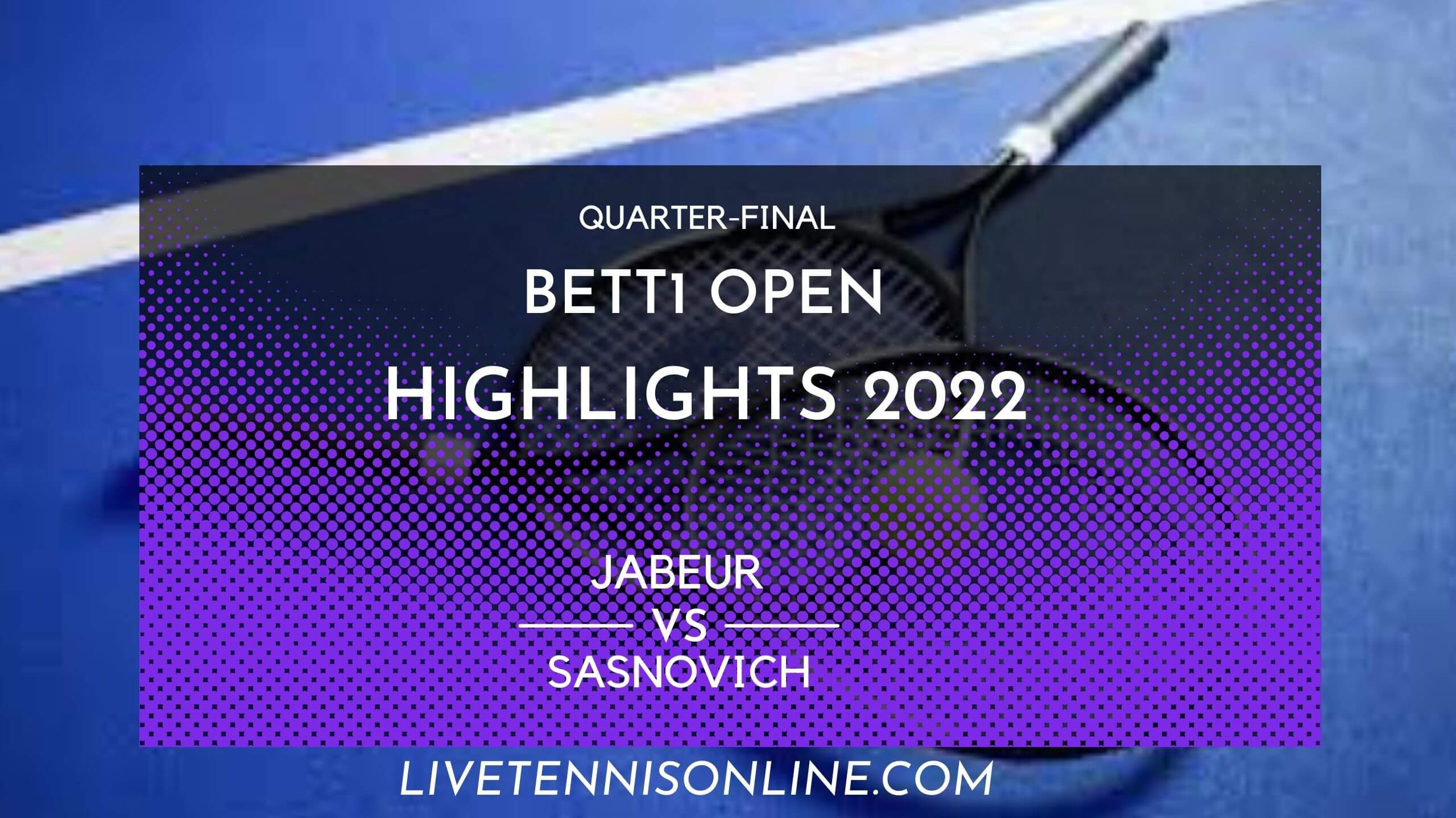 Jabeur Vs Sasnovich QF Highlights 2022 Bett1 Open