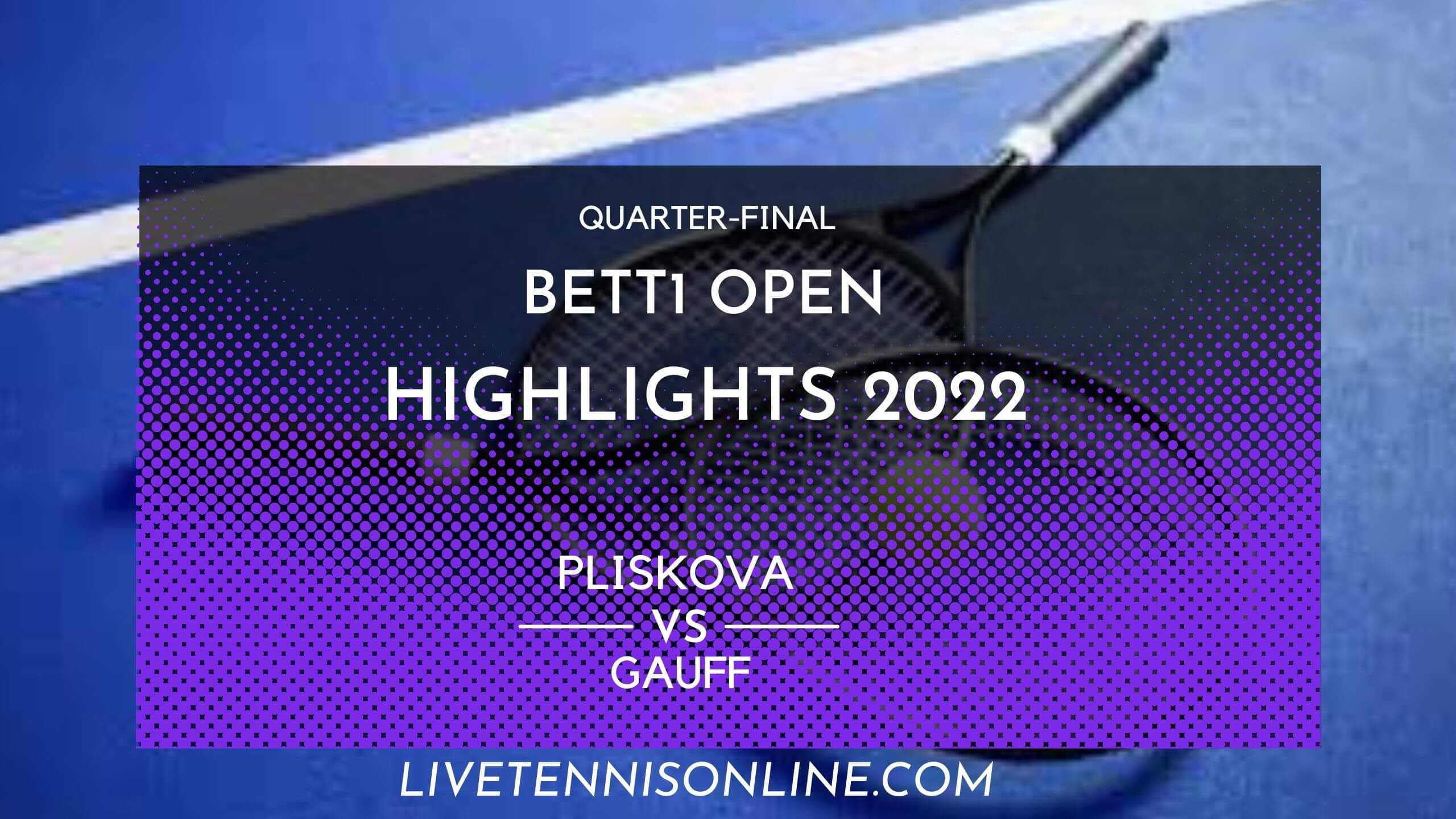 Pliskova Vs Gauff QF Highlights 2022 Bett1 Open