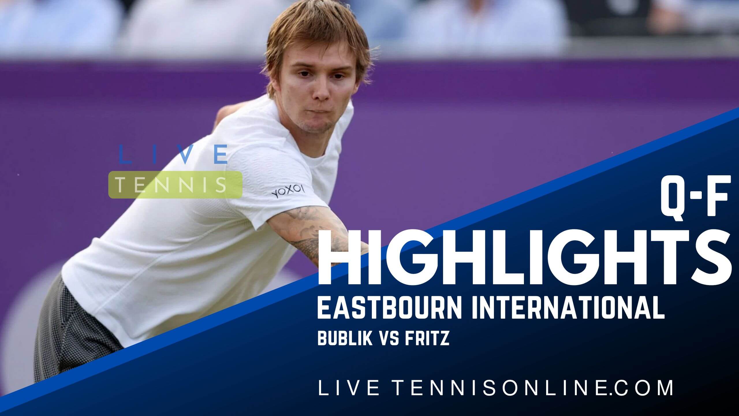 Bublik Vs Fritz QF Highlights 2022 Eastbourne International