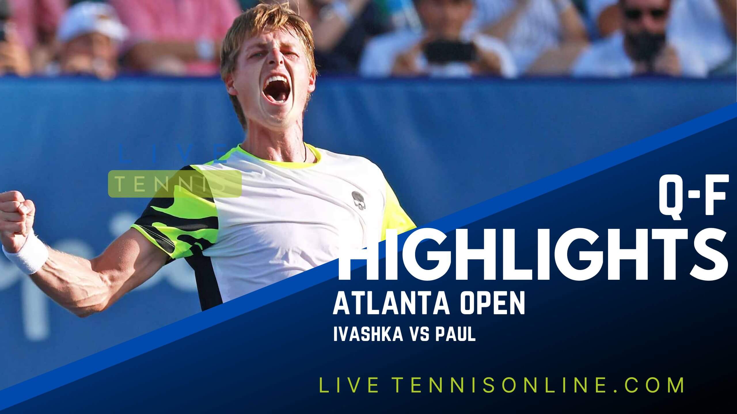 Ivashka Vs Paul QF Highlights 2022 Atlanta Open