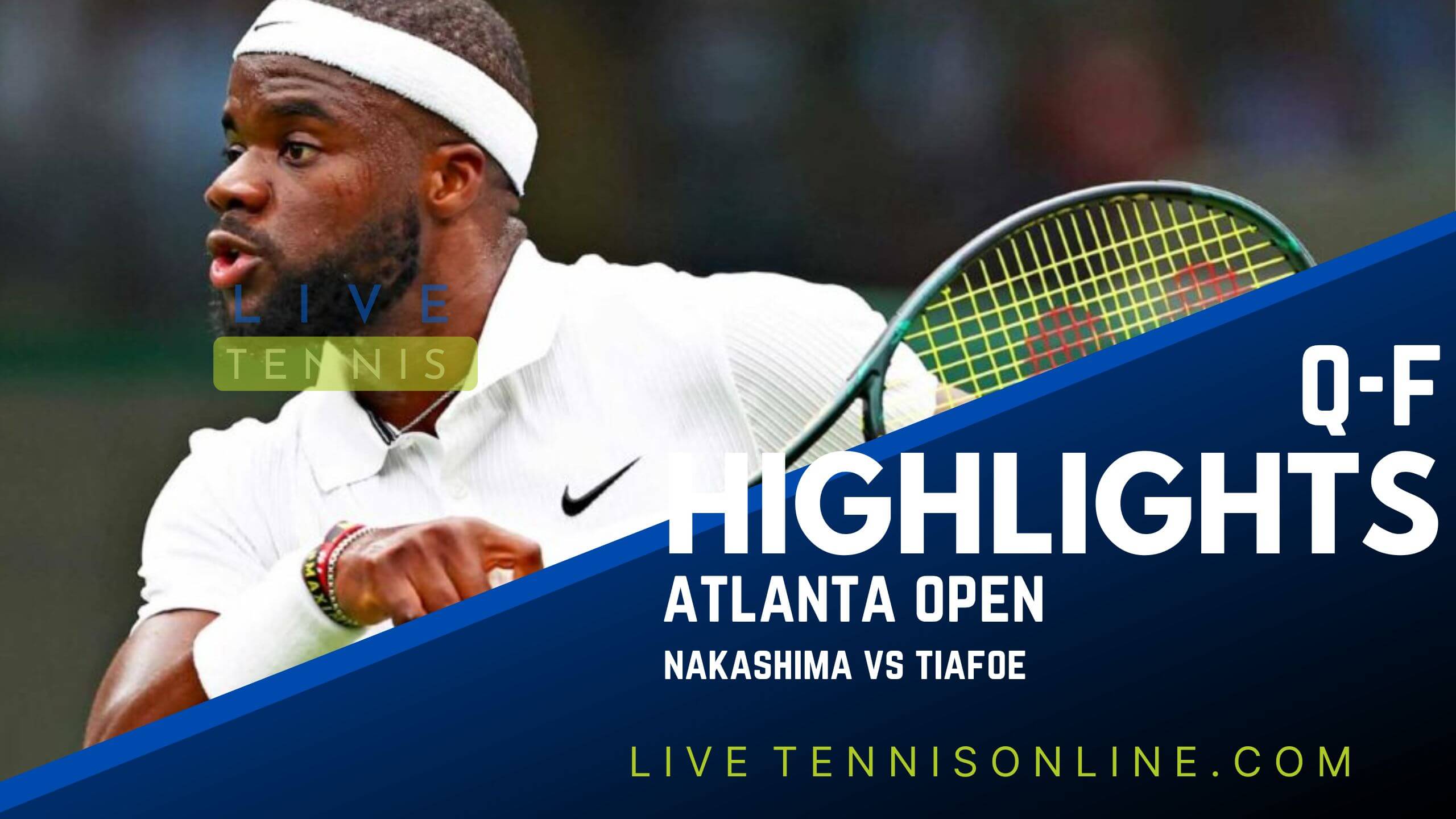 Nakashima Vs Tiafoe QF Highlights 2022 Atlanta Open