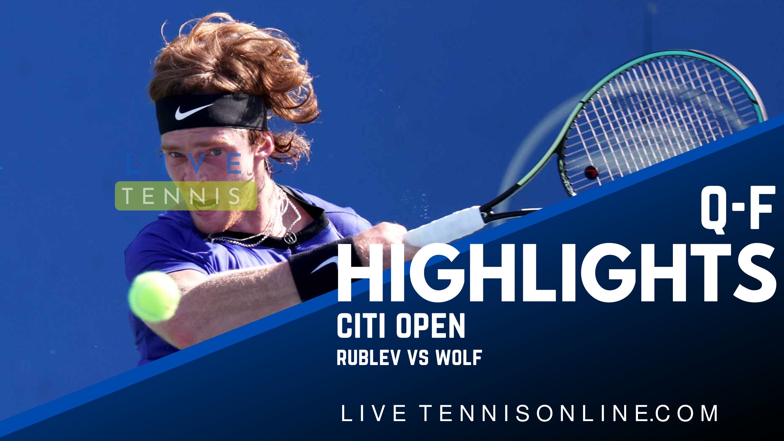 Rublev Vs Wolf QF Highlights 2022 Citi Open