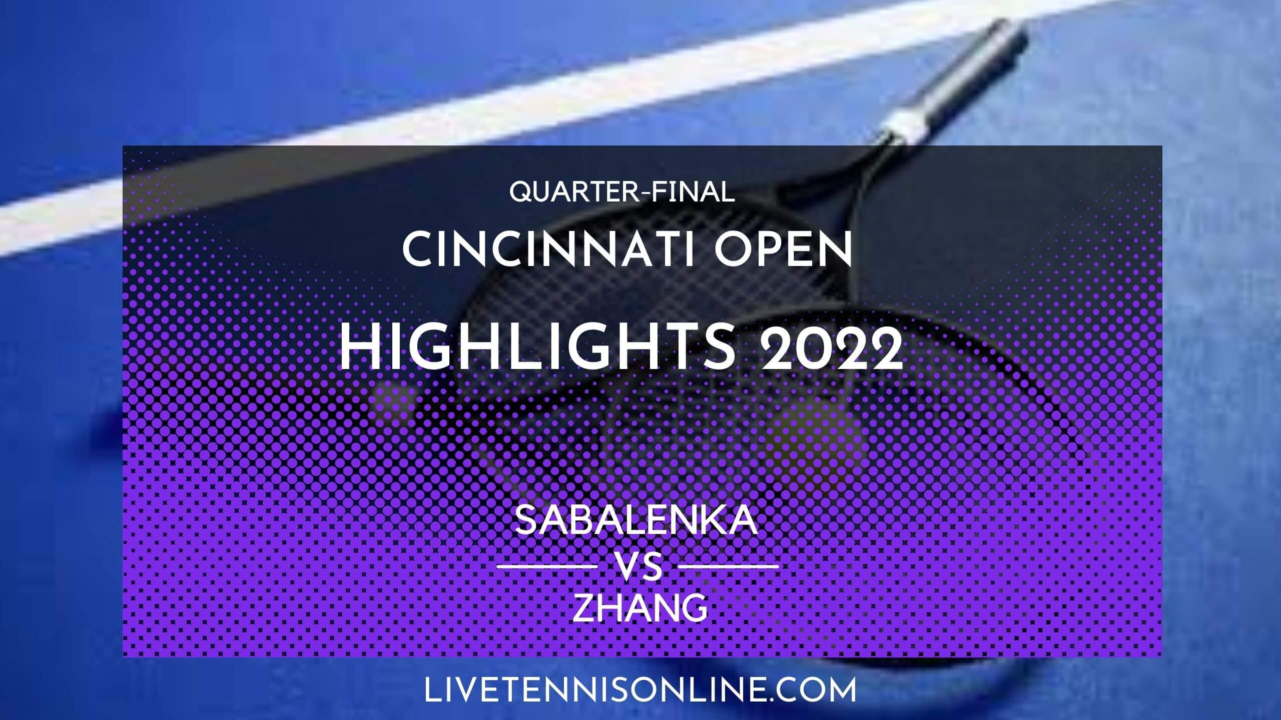 Sabalenka Vs Zhang QF Highlights 2022 Cincinnati Open