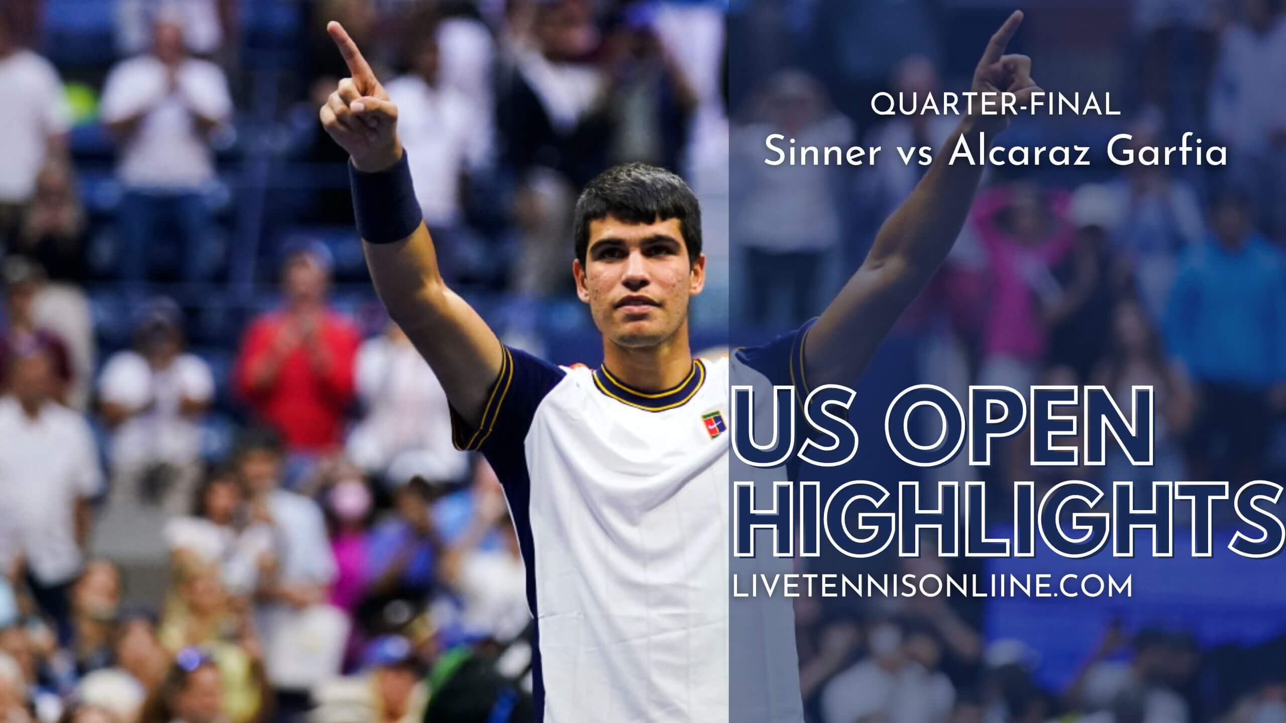 Sinner Vs Alcaraz Garfia QF Highlights 2022 US Open Tennis