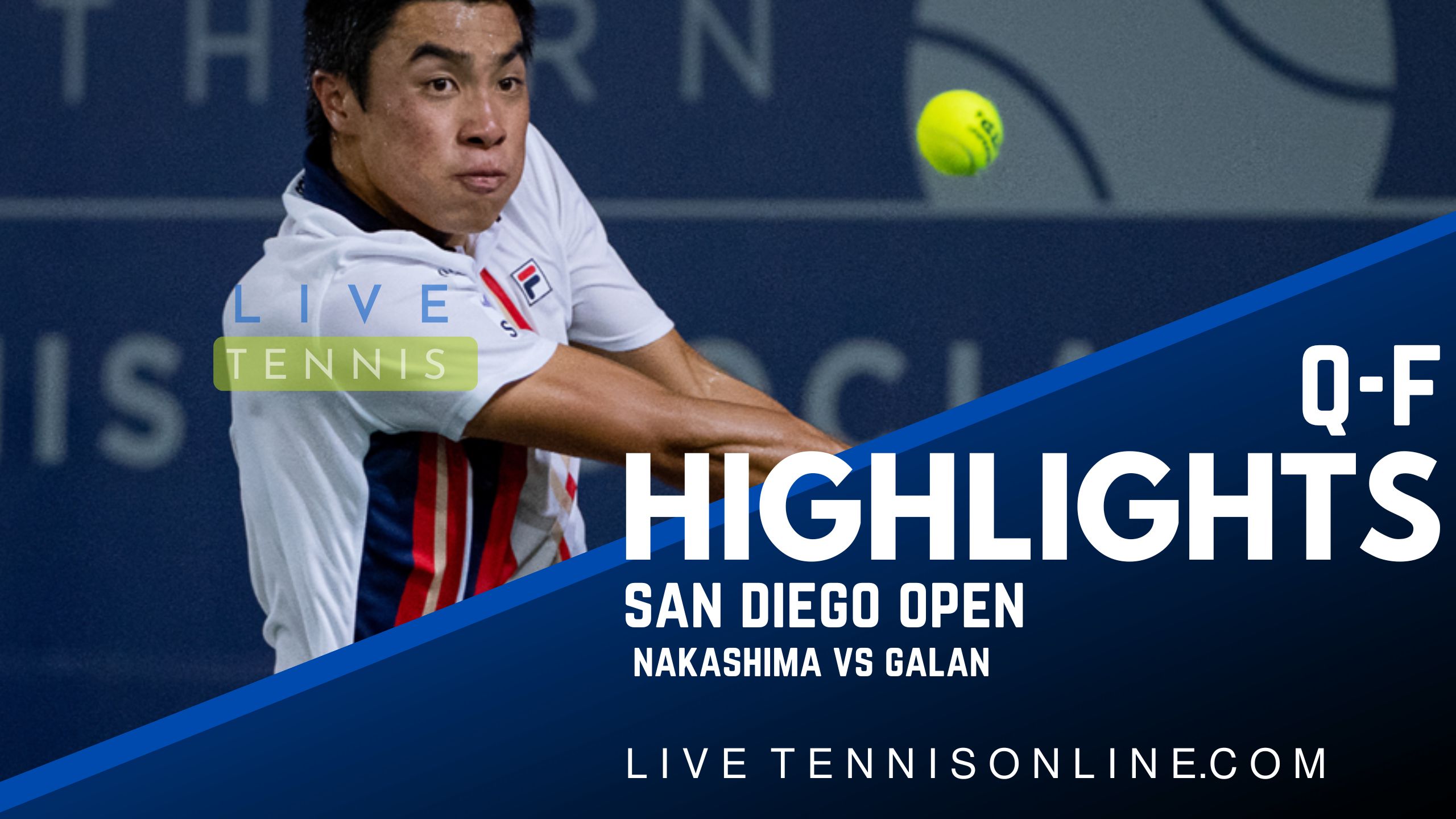Nakashima Vs Galan QF Highlights 2022 San Diego Open