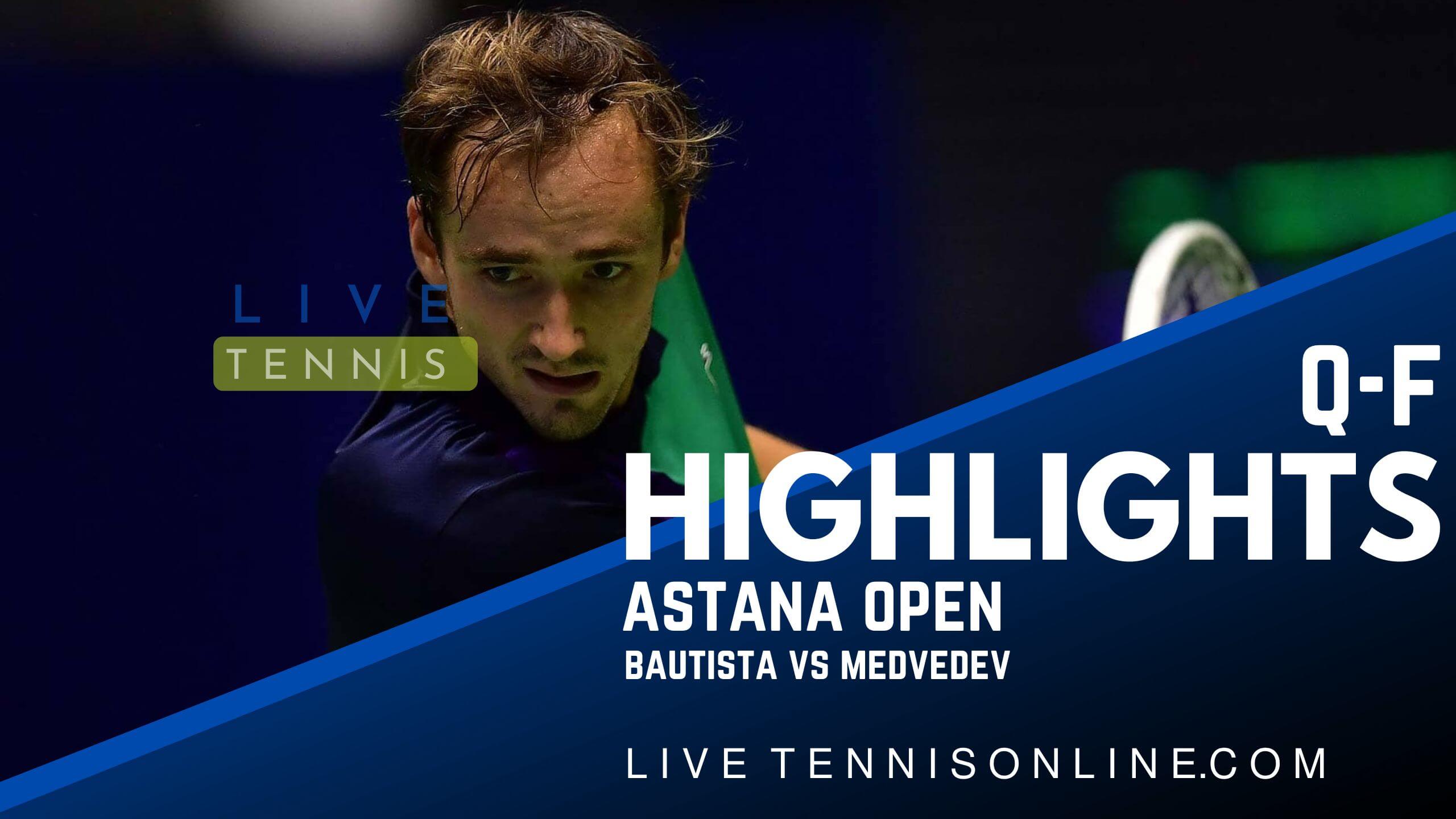 Bautista Agut Vs Medvedev QF Highlights 2022 Astana Open