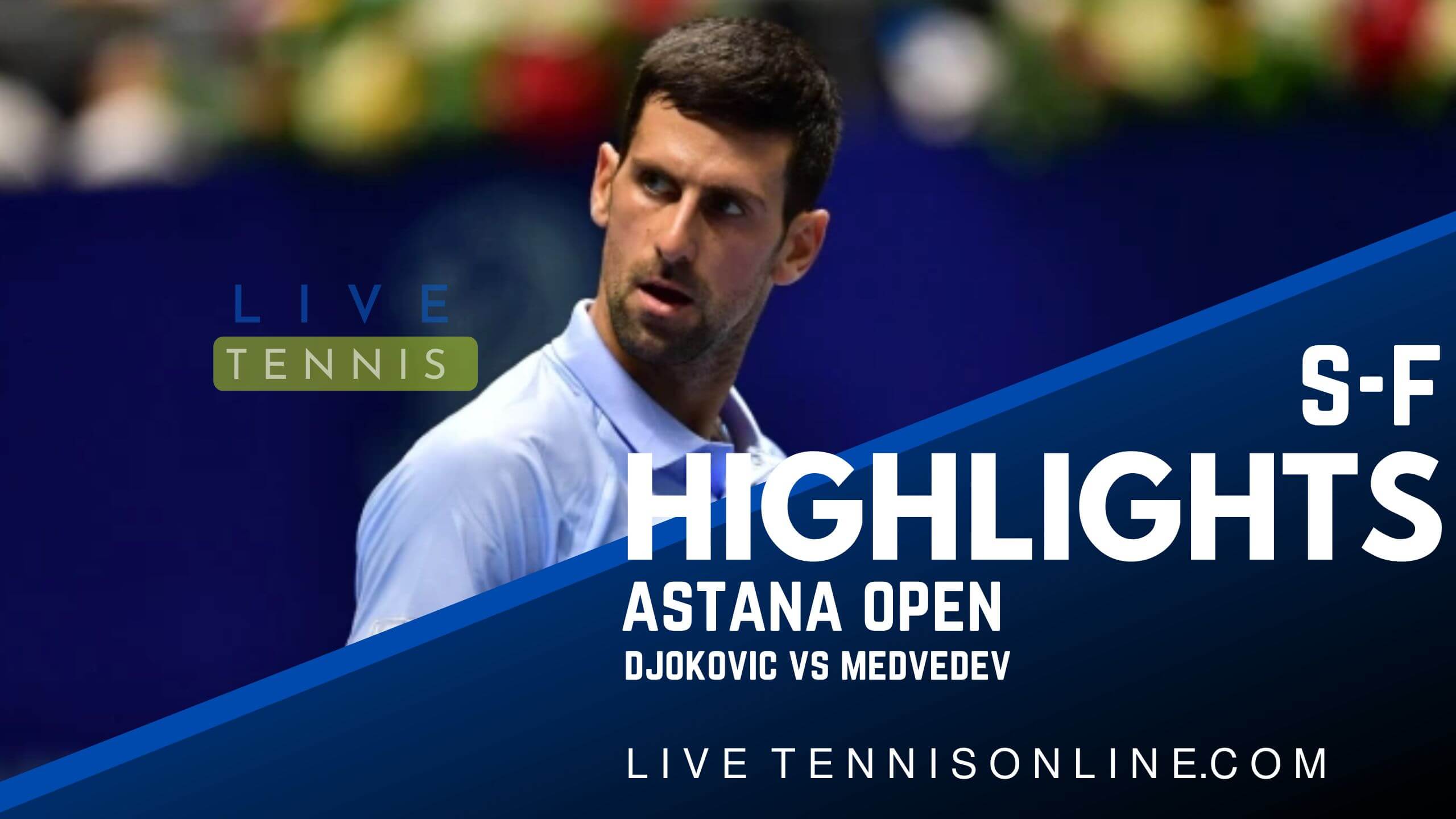 Djokovic Vs Medvedev SF Highlights 2022 Astana Open