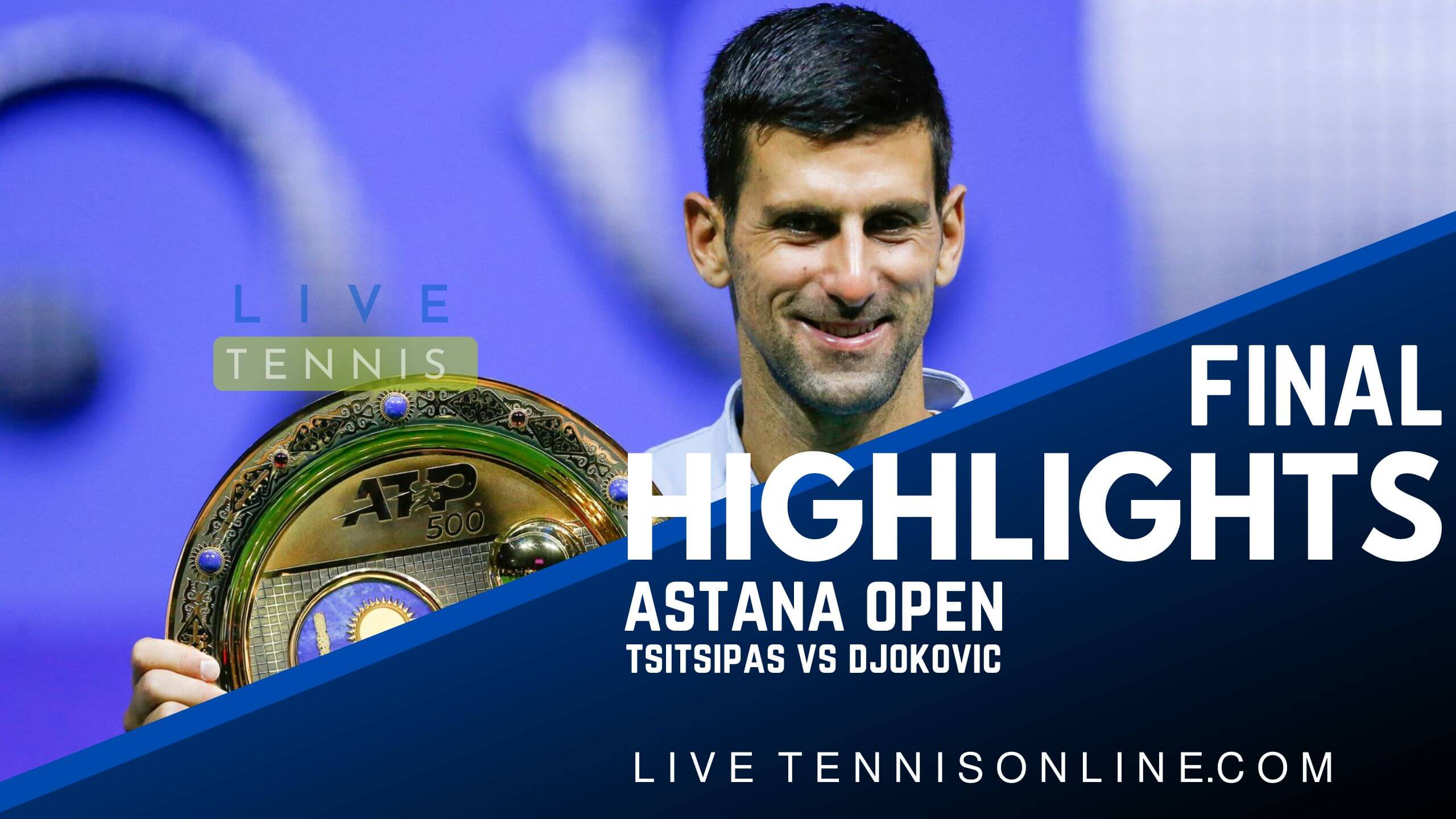 Tsitsipas Vs Djokovic Final Highlights 2022 Astana Open