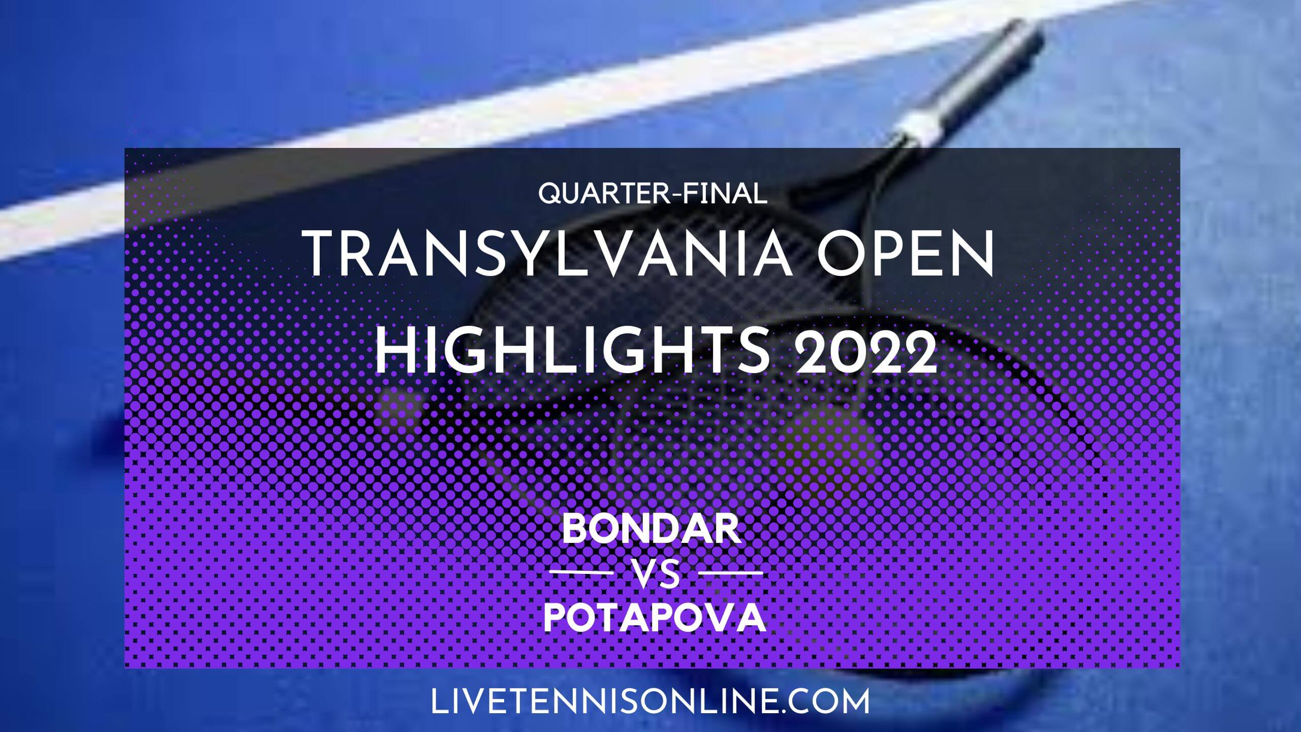 Bondar Vs Potapova QF Highlights 2022 Transylvania Open