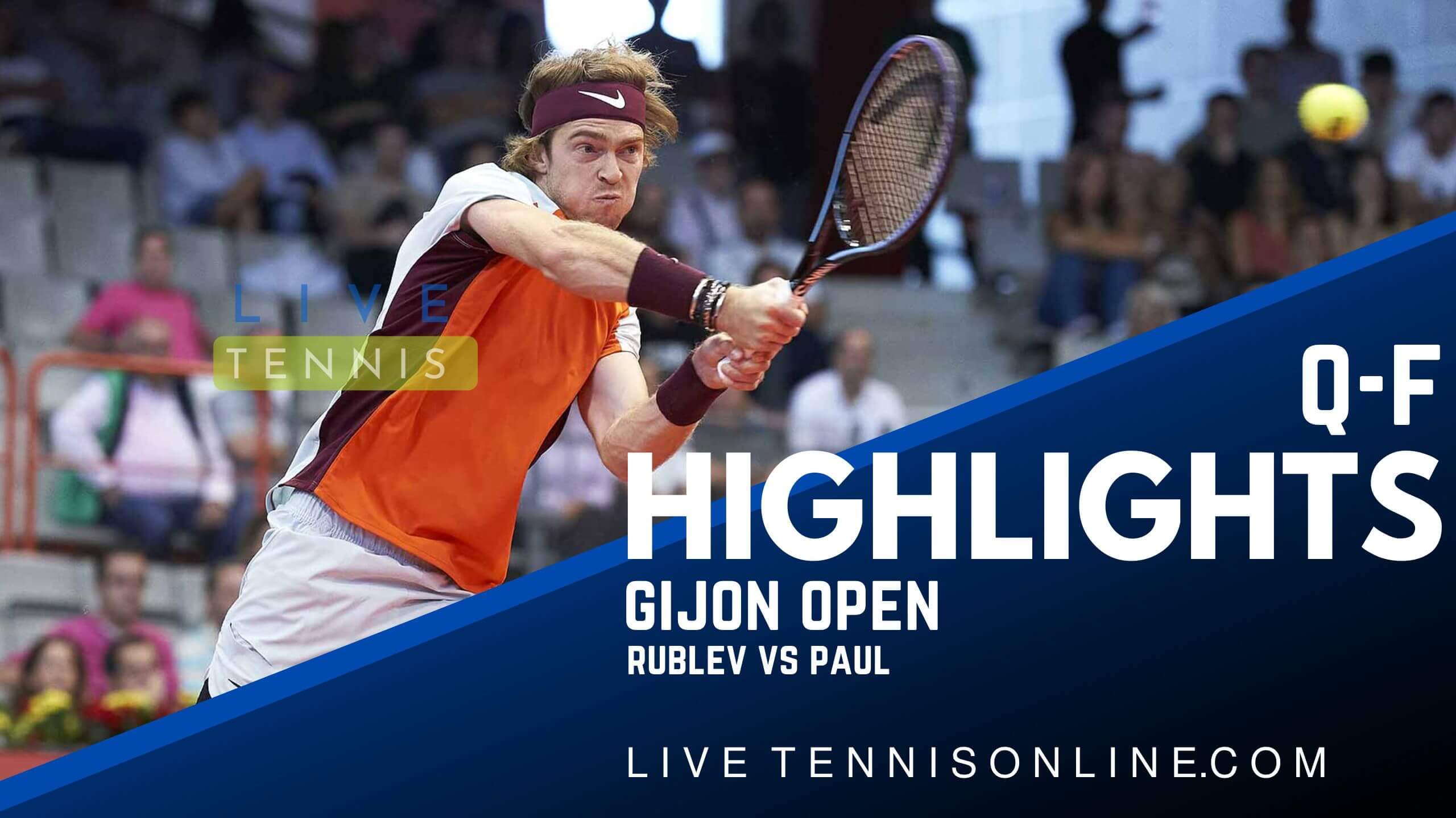 Rublev Vs Paul QF Highlights 2022 Gijon Open