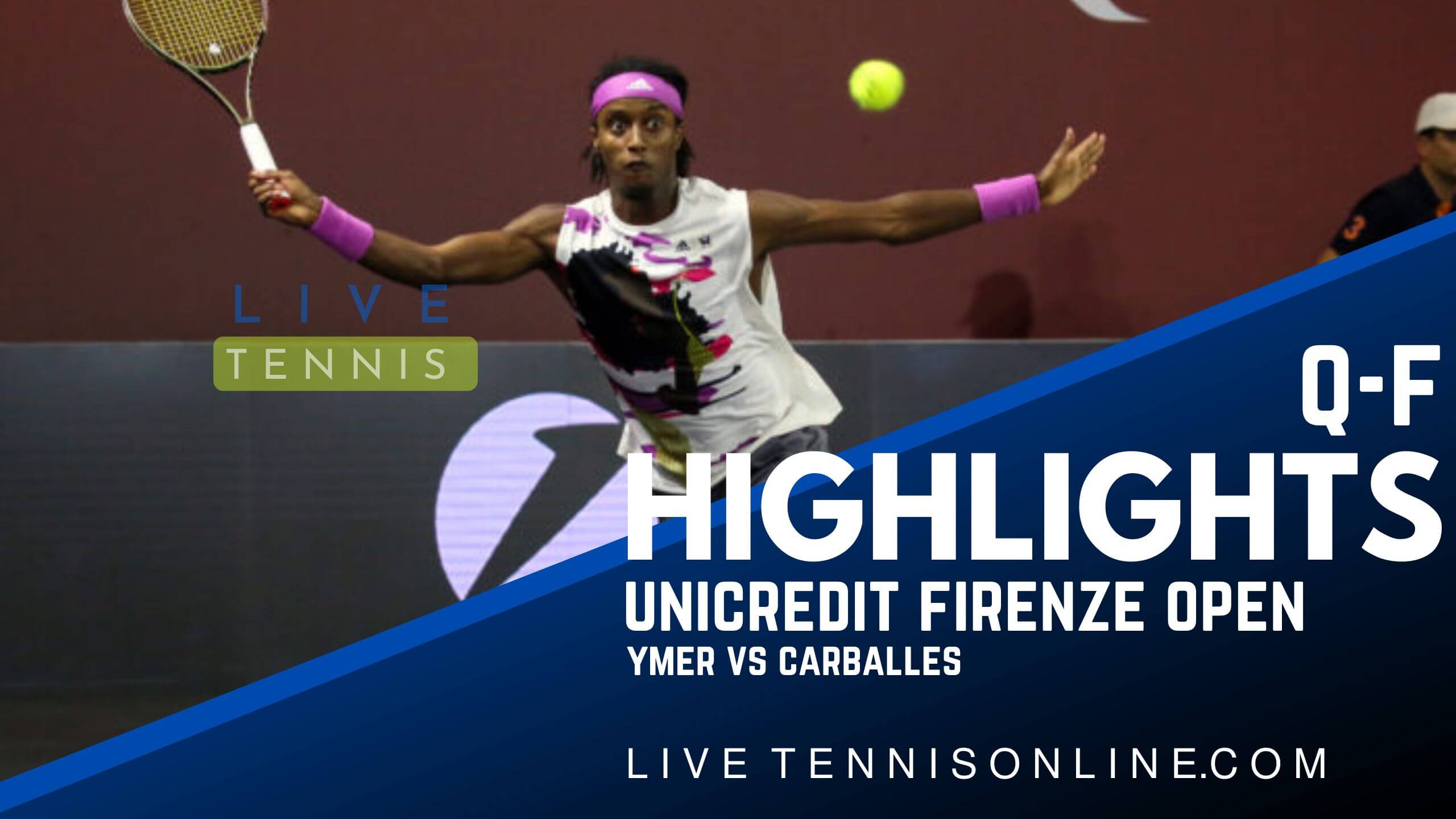 Ymer Vs Carballes QF Highlights 2022 Firenze Open
