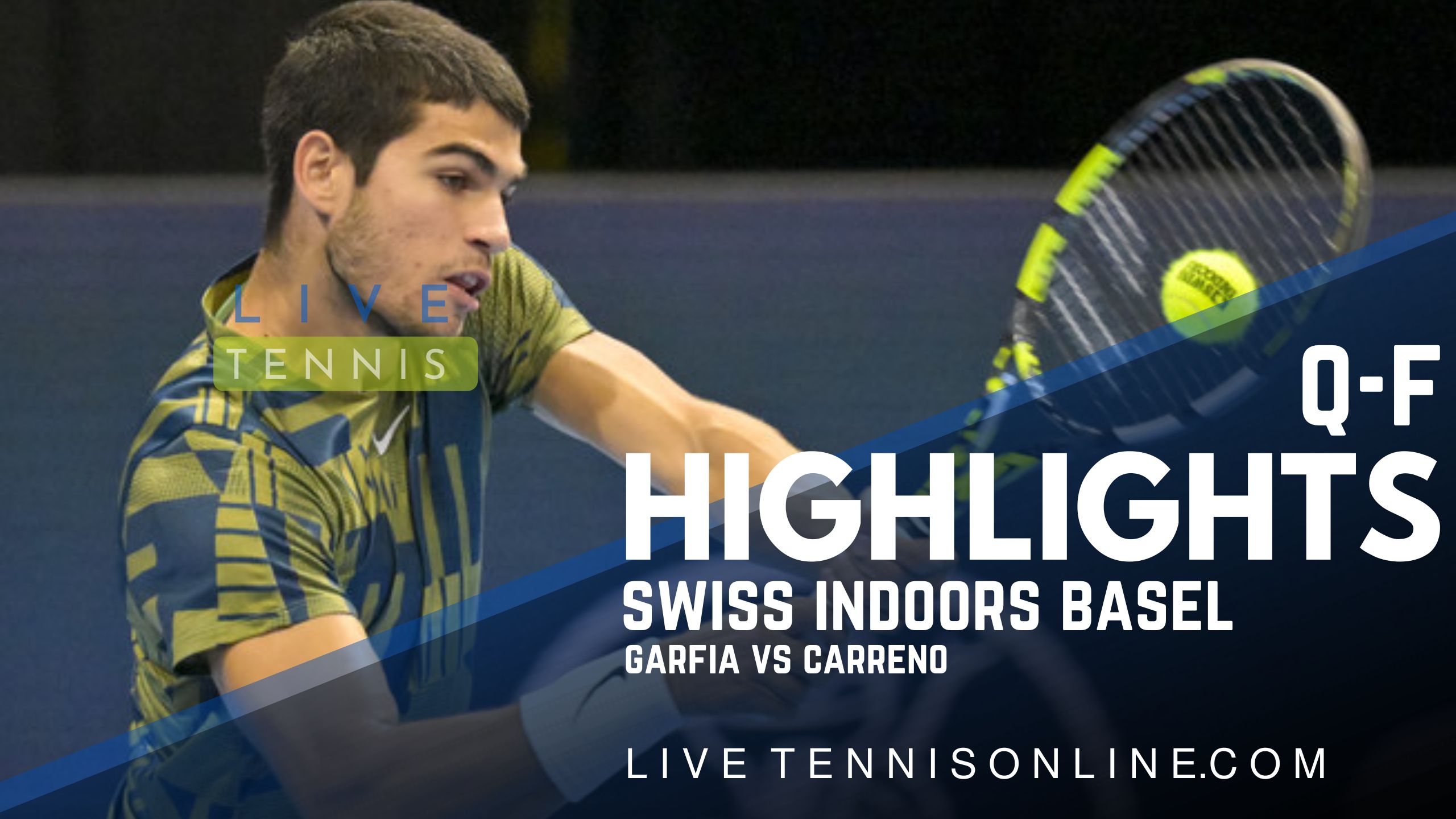 Garfia Vs Carreno QF Highlights 2022 Swiss Indoors Basel