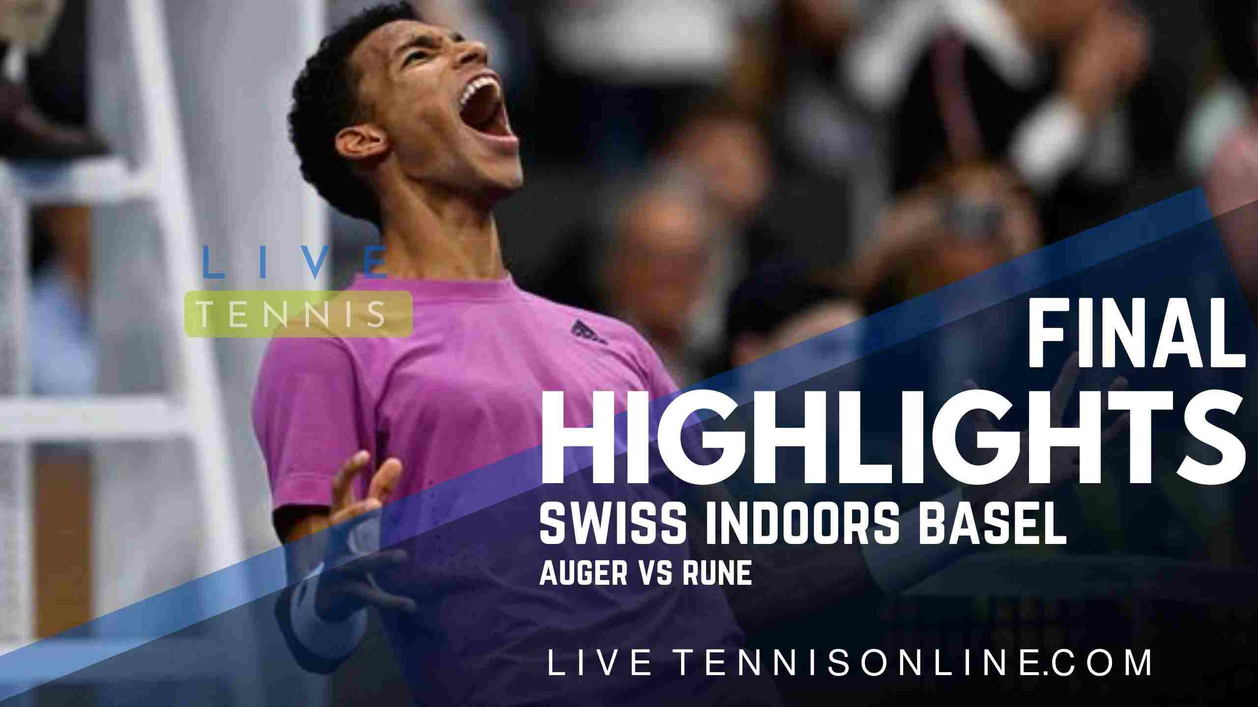 Auger Vs Rune Final Highlights 2022 Swiss Indoors Basel